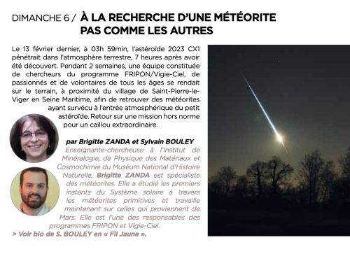 Le 13 février dernier, à 03h 59min, l'astéroïde 2023 CX1 pénétrait dans l'atmosphère terrestre, 7 heures après avoir été découvert. Pendant 2 semaines, une équipe constituée de chercheurs du programme FRIPON/Vigie-Ciel, de passionnés et de volontaires de tous les âges se rendait sur le terrain, à proximité du village de Saint-Pierre-le- Viger en Seine Maritime, afin de retrouver des météorites ayant survécu à l'entrée atmosphérique du petit astéroïde. Retour sur une mission hors norme pour un caillou extraordinaire